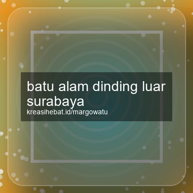 Batu Alam Dinding Luar Surabaya