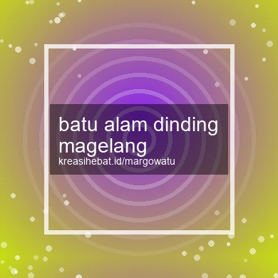 Batu Alam Dinding Magelang