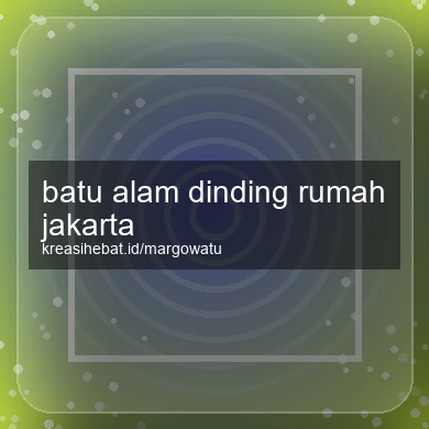 Batu Alam Dinding Rumah Jakarta