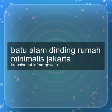 Batu Alam Dinding Rumah Minimalis Jakarta