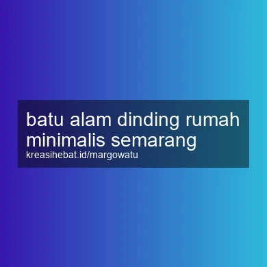 Batu Alam Dinding Rumah Minimalis Semarang