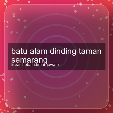 Batu Alam Dinding Taman Semarang