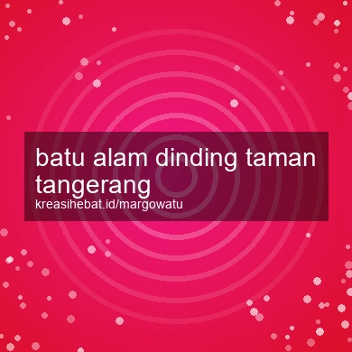 Batu Alam Dinding Taman Tangerang