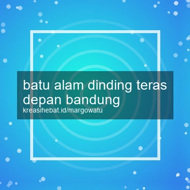 Batu Alam Dinding Teras Depan Bandung