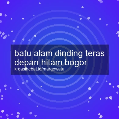 Batu Alam Dinding Teras Depan Hitam Bogor
