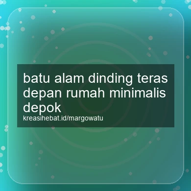 Batu Alam Dinding Teras Depan Rumah Minimalis Depok