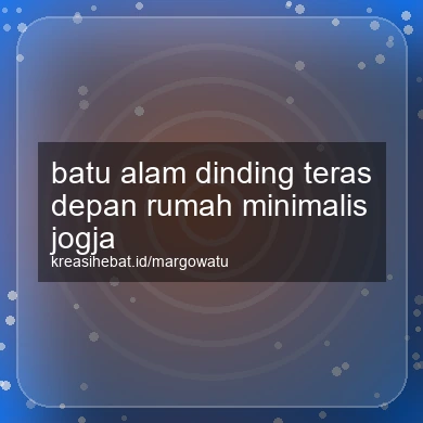 Batu Alam Dinding Teras Depan Rumah Minimalis Jogja