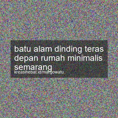 Batu Alam Dinding Teras Depan Rumah Minimalis Semarang