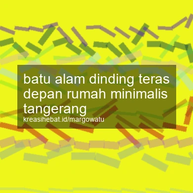 Batu Alam Dinding Teras Depan Rumah Minimalis Tangerang