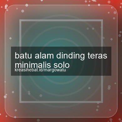 Batu Alam Dinding Teras Minimalis Solo