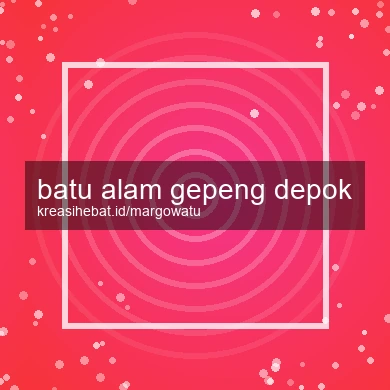 Batu Alam Gepeng Depok