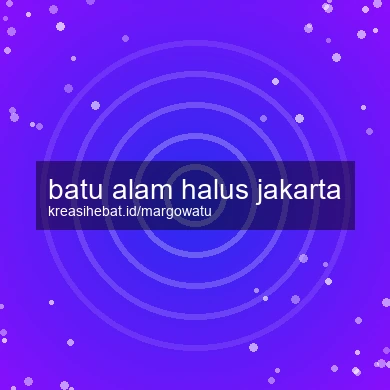 Batu Alam Halus Jakarta