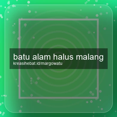 Batu Alam Halus Malang