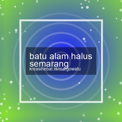Batu Alam Halus Semarang