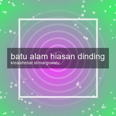 Batu Alam Hiasan Dinding