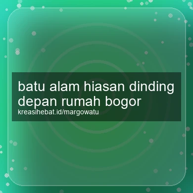Batu Alam Hiasan Dinding Depan Rumah Bogor