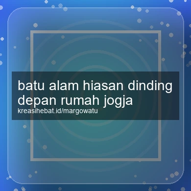 Batu Alam Hiasan Dinding Depan Rumah Jogja
