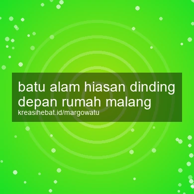 Batu Alam Hiasan Dinding Depan Rumah Malang