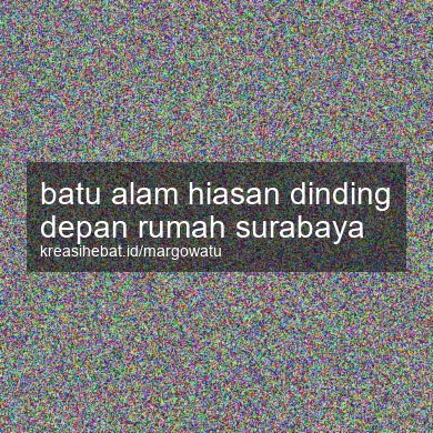 Batu Alam Hiasan Dinding Depan Rumah Surabaya