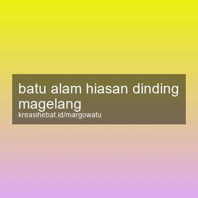 Batu Alam Hiasan Dinding Magelang