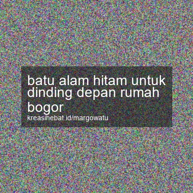 Batu Alam Hitam Untuk Dinding Depan Rumah Bogor