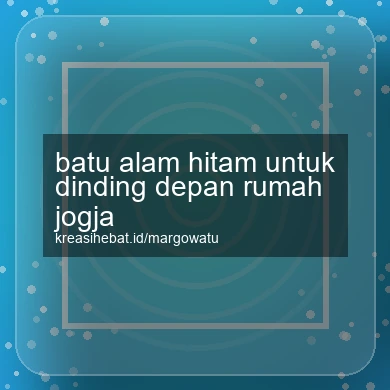 Batu Alam Hitam Untuk Dinding Depan Rumah Jogja