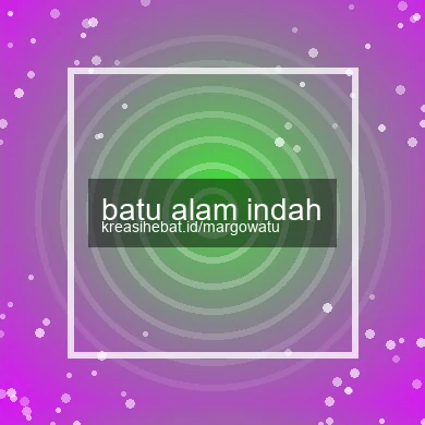 Batu Alam Indah