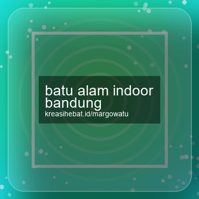 Batu Alam Indoor Bandung
