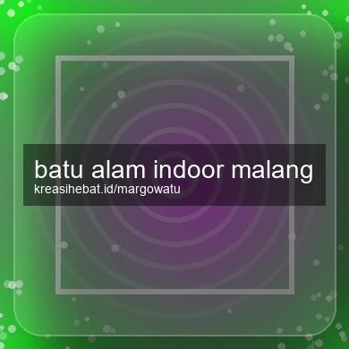 Batu Alam Indoor Malang