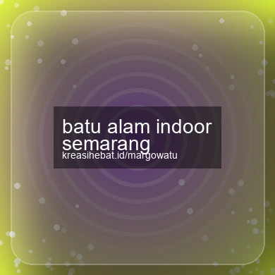 Batu Alam Indoor Semarang