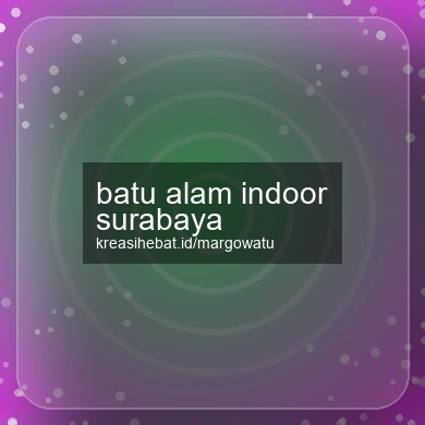 Batu Alam Indoor Surabaya
