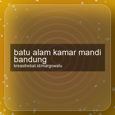 Batu Alam Kamar Mandi Bandung