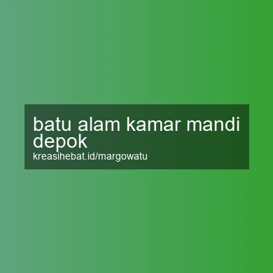 Batu Alam Kamar Mandi Depok