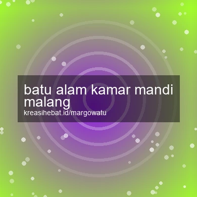 Batu Alam Kamar Mandi Malang