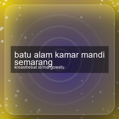 Batu Alam Kamar Mandi Semarang
