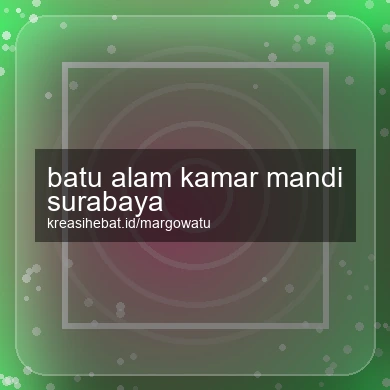 Batu Alam Kamar Mandi Surabaya