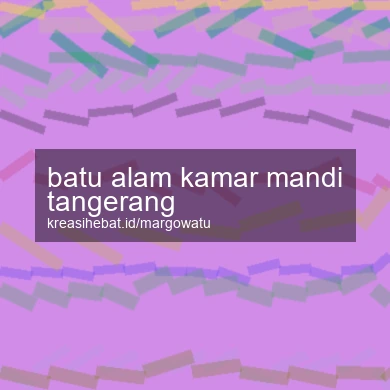 Batu Alam Kamar Mandi Tangerang