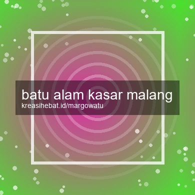 Batu Alam Kasar Malang