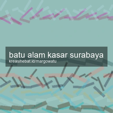 Batu Alam Kasar Surabaya