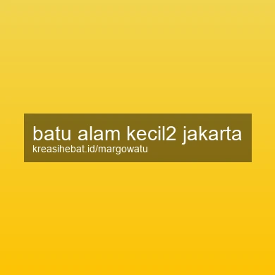 Batu Alam Kecil2 Jakarta