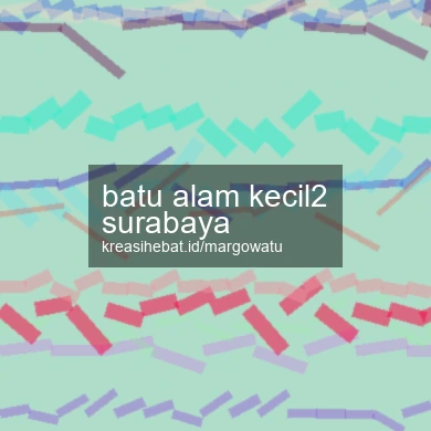 Batu Alam Kecil2 Surabaya