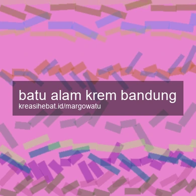 Batu Alam Krem Bandung