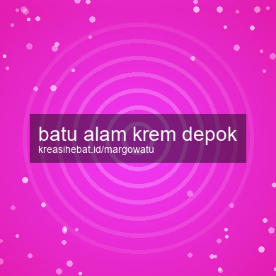 Batu Alam Krem Depok
