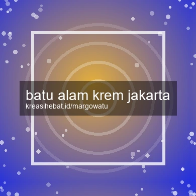 Batu Alam Krem Jakarta