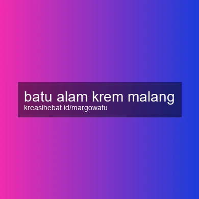 Batu Alam Krem Malang