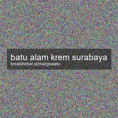 Batu Alam Krem Surabaya