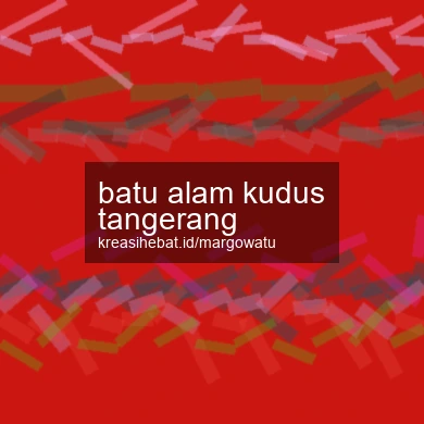Batu Alam Kudus Tangerang