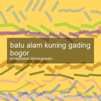 Batu Alam Kuning Gading Bogor