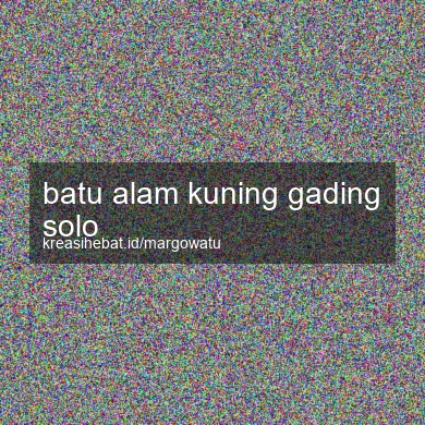 Batu Alam Kuning Gading Solo