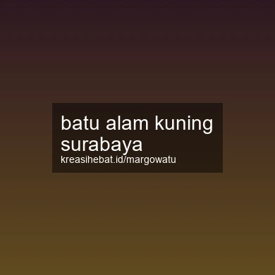 Batu Alam Kuning Surabaya